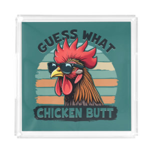 Guess What Chicken Butt Funny Retro Rooster Acrylic Tray