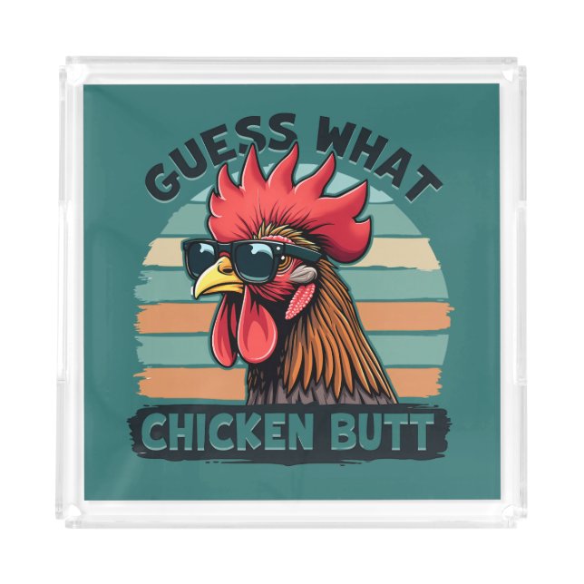 Guess What Chicken Butt Funny Retro Rooster Acrylic Tray (Front)