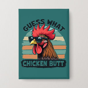 Guess What Chicken Butt Funny Retro Rooster Button