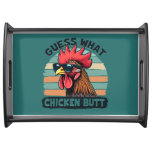 Guess What Chicken Butt Funny Retro Rooster Serving Tray