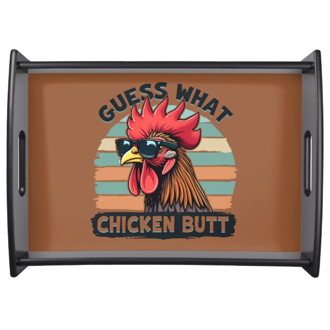 Guess What Chicken Butt Funny Retro Rooster Serving Tray (Front)