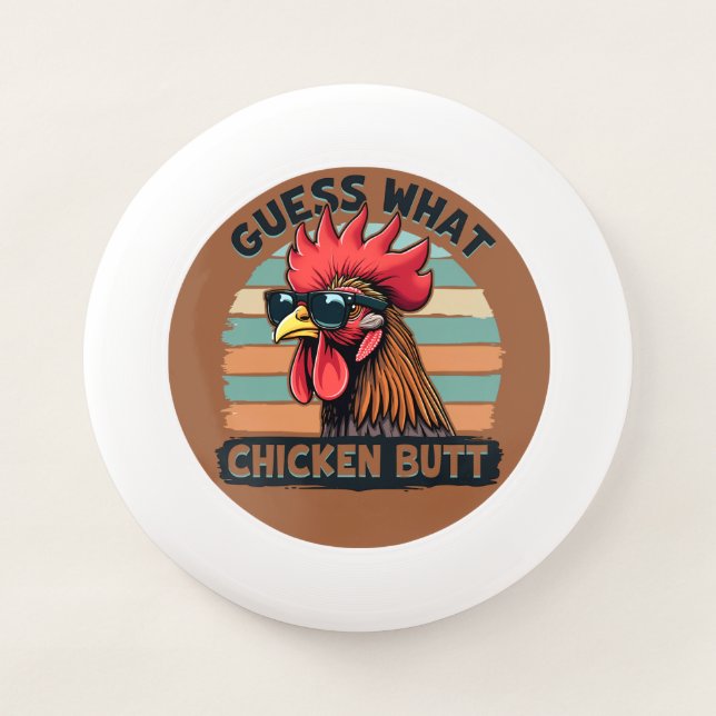 Guess What Chicken Butt Funny Retro Rooster Wham-O Frisbee (Front)