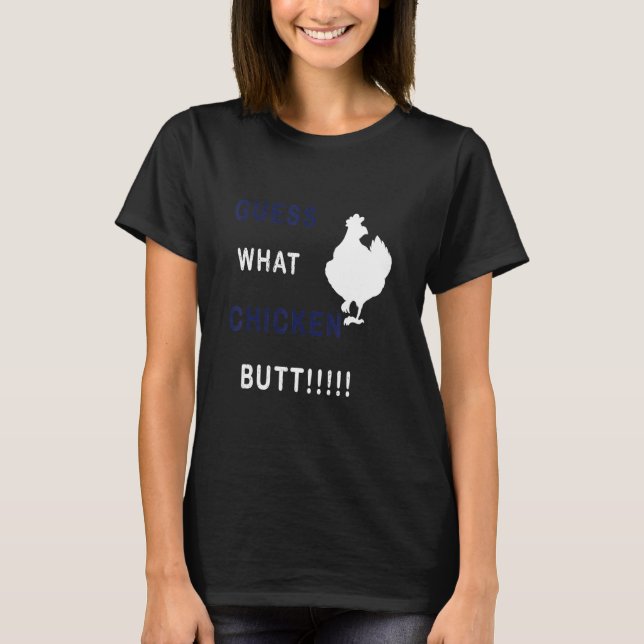 Guess What Chicken Butt Funny  Vintage T-Shirt (Front)