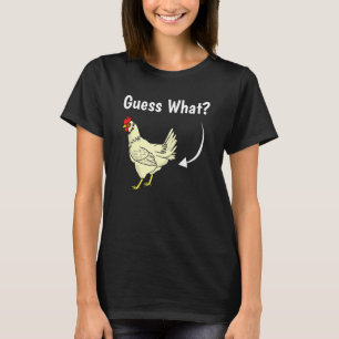 Guess What Chicken Butt Gag Joke Witty Saying T-Shirt