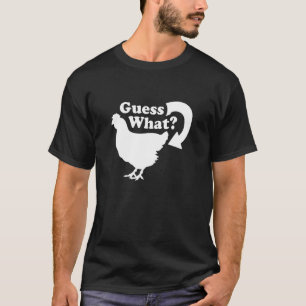 Guess What Chicken Butt Graphic Funny T-Shirt