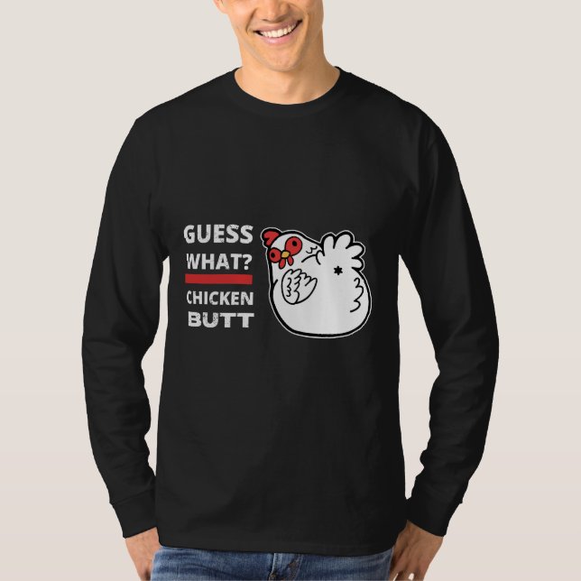 Guess What Chicken Butt Humor T-Shirt (Front)
