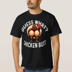 Guess What? Chicken Butt! - Humorous Poultry Pun T-Shirt