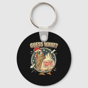 Guess What Chicken Butt  Keychain