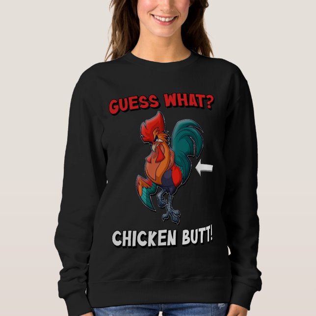 Guess What Chicken Butt Lovely 85 Sweatshirt (Front)