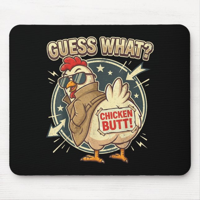 Guess What Chicken Butt  Mouse Pad (Front)