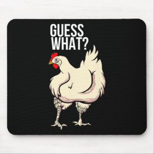 Guess What - Chicken Butt Mouse Pad