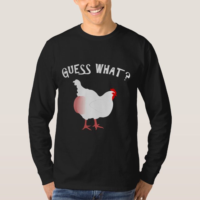 Guess What Chicken Butt Nice T-Shirt (Front)