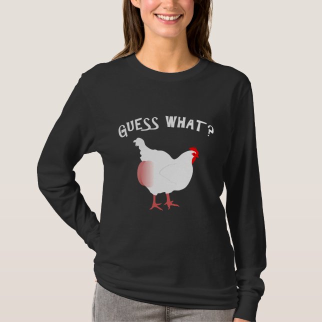 Guess What Chicken Butt Nice   T-Shirt (Front)