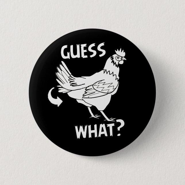Guess What Chicken Butt Pinback Button (Front)