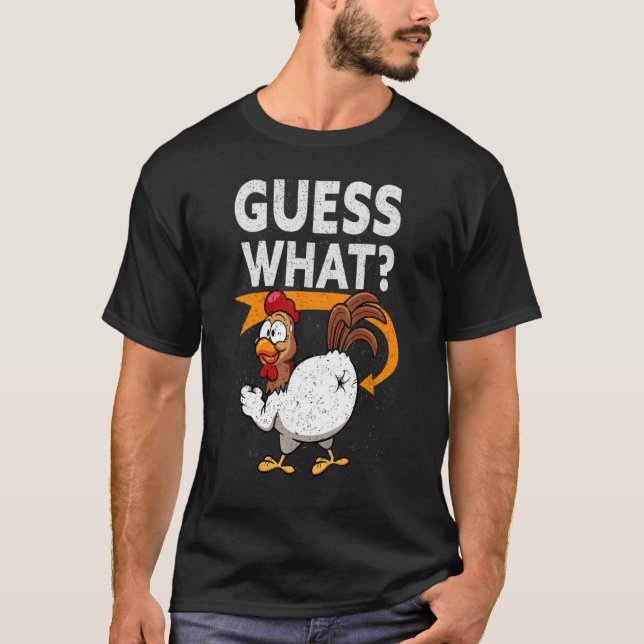 Guess What Chicken Butt  Saying T-Shirt (Front)