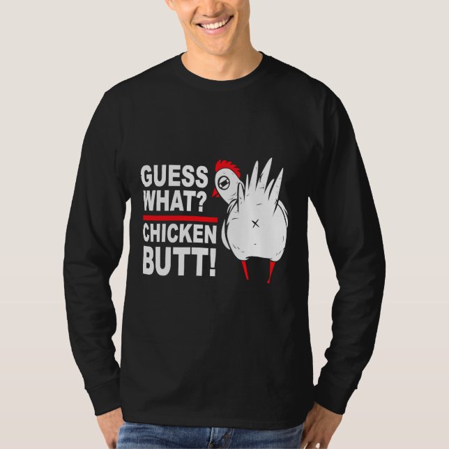Guess What Chicken Butt Saying T-Shirt (Front)