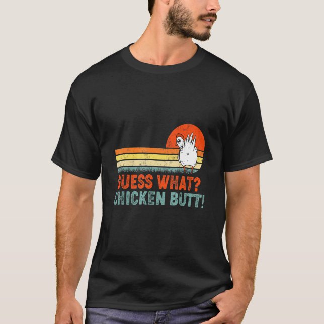 Guess What Chicken Butt! Shirt Funny (Front)