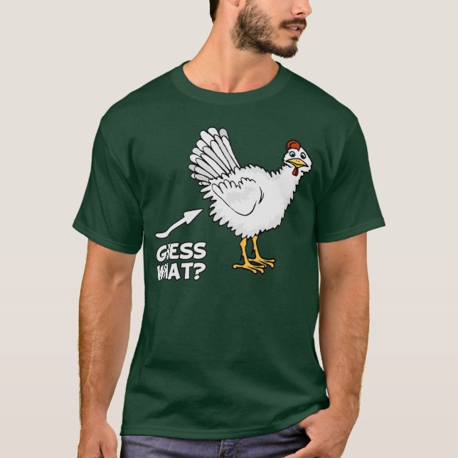 Guess What Chicken Butt T-Shirt (Front)