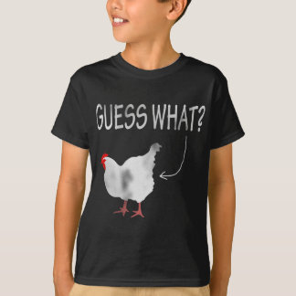 Guess What? Chicken Butt! T-Shirt