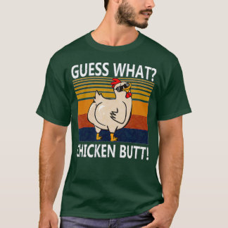 Guess What Chicken Butt T-Shirt