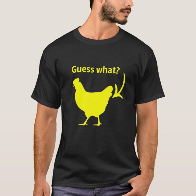 Guess What Chicken Butt Tee (Front)