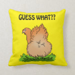Guess what? Chicken Butt! Pillow
