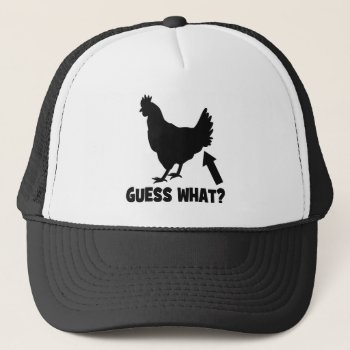 Guess What? Chicken Butt Trucker Hat by LaughingShirts at Zazzle