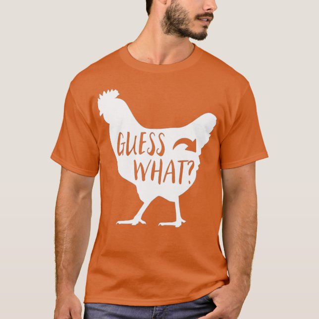 Guess What Chicken Butt Tshirt (Front)