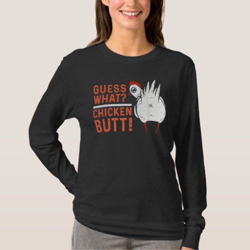 Guess What Chicken Butt White Design T_Shirt