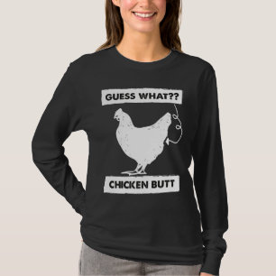Guess What Chicken Butt White Fo T-Shirt