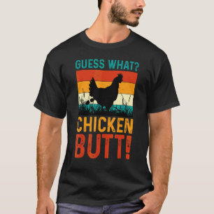 Guess What Chicken Butt White T-Shirt