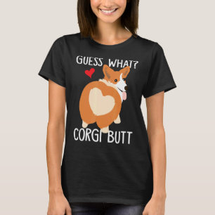 Guess What Corgi Butt  Corgi Dog  Pun T-Shirt