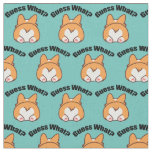 Guess What Corgi Butt Fabric
