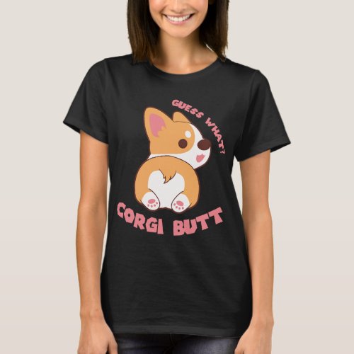 Guess What Corgi Butt Funny Dog Lover Gift T_Shirt