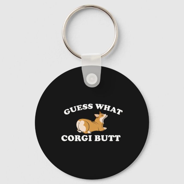 Guess What Corgi Butt Funny Dog Lover Keychain (Front)