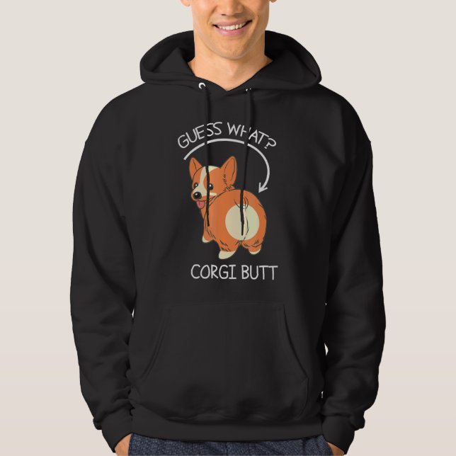 Guess What Corgi Butt    Hoodie (Front)