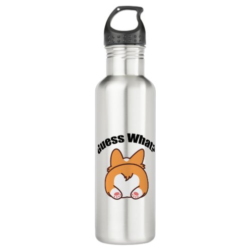 Guess What Corgi Butt Humor Stainless Steel Water Bottle
