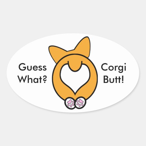 Guess What Corgi Butt Oval Sticker