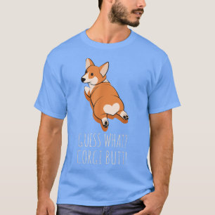Guess What Corgi Butt Welsh Corgi Funny Dog Lover  T-Shirt