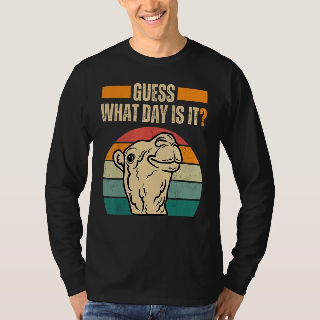 Guess What Day Is It Camel Hump Day Camel Wednesda T-Shirt (Front)