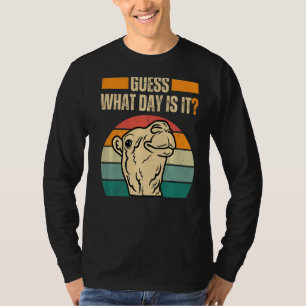 Guess What Day Is It Camel Hump Day Camel Wednesda T-Shirt