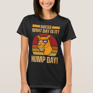 Guess What Day Is It Camel Hump Day Camel Wednesda T-Shirt