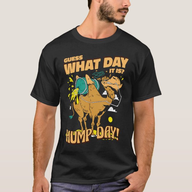 Guess What Day It Is Hump Day Animal Camels T-Shirt (Front)