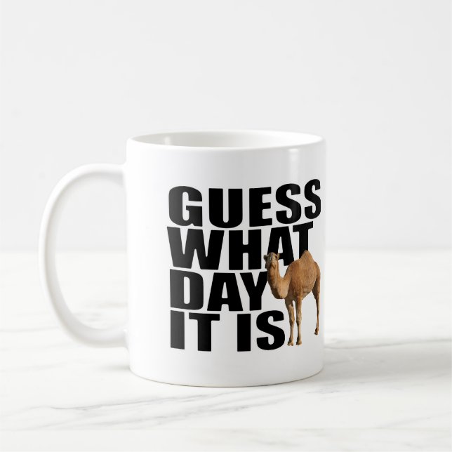 Guess What Day It Is Hump Day Camel Coffee Mug (Left)
