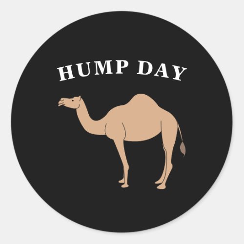 Guess What Day It Is Hump Day Camel Desert Animal Classic Round Sticker
