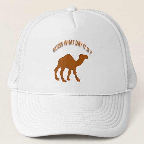 Guess What Day it is  Hump Day Camel _ Hat