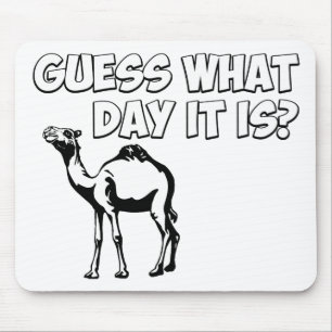 Guess What Day it Is? Hump Day Camel Mouse Pad