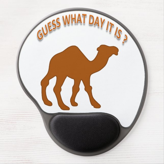 Guess What Day It is ? Hump Day Camel -Mouse Pad Gel Mouse Pad (Front)