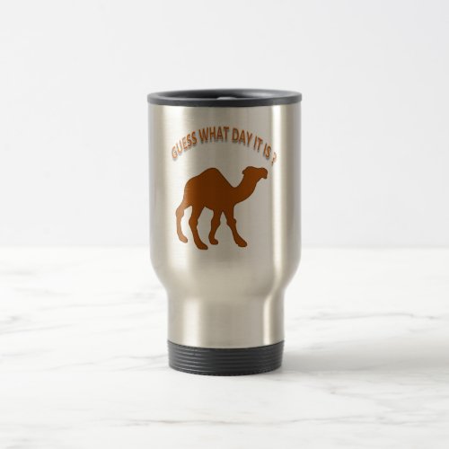 Guess What Day it is_  Hump Day Camel _ Mug
