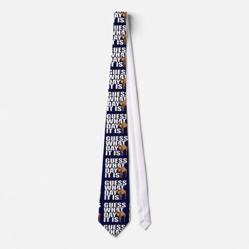 Guess What Day It Is Hump Day Camel Necktie
